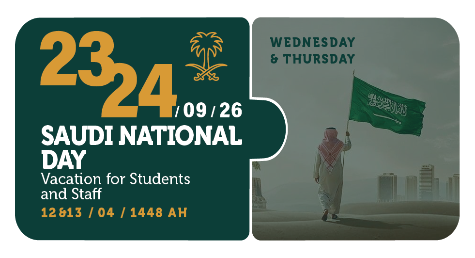 23-24/09/26 — Saudi National Day — Vacation for Students and Staff — Wednesday & Thursday — 12 & 13 / 04 / 1448 AH (Three Semester Calendar)