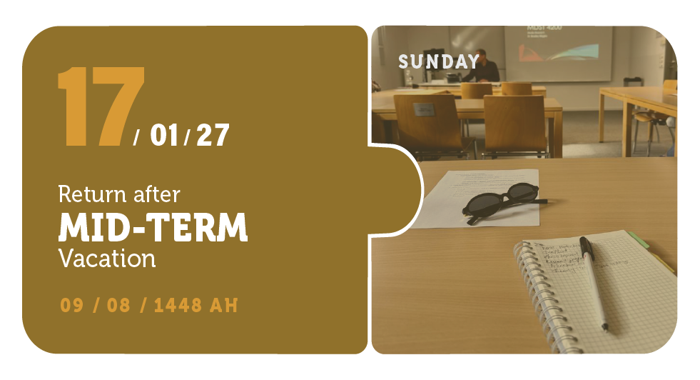 17/01/27 — Return after Mid-Term Vacation — Sunday — 09 / 08 / 1448 AH (Three Semester Calendar)